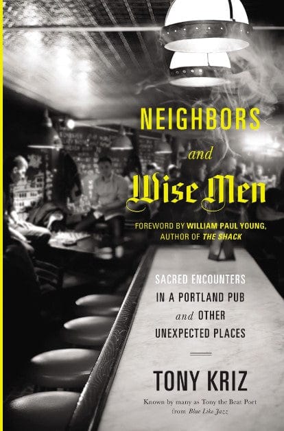 Marissa's Books & Gifts, LLC 9780849947391 Neighbors and Wise Men: Sacred Encounters in a Portland Pub and Other Unexpected Place