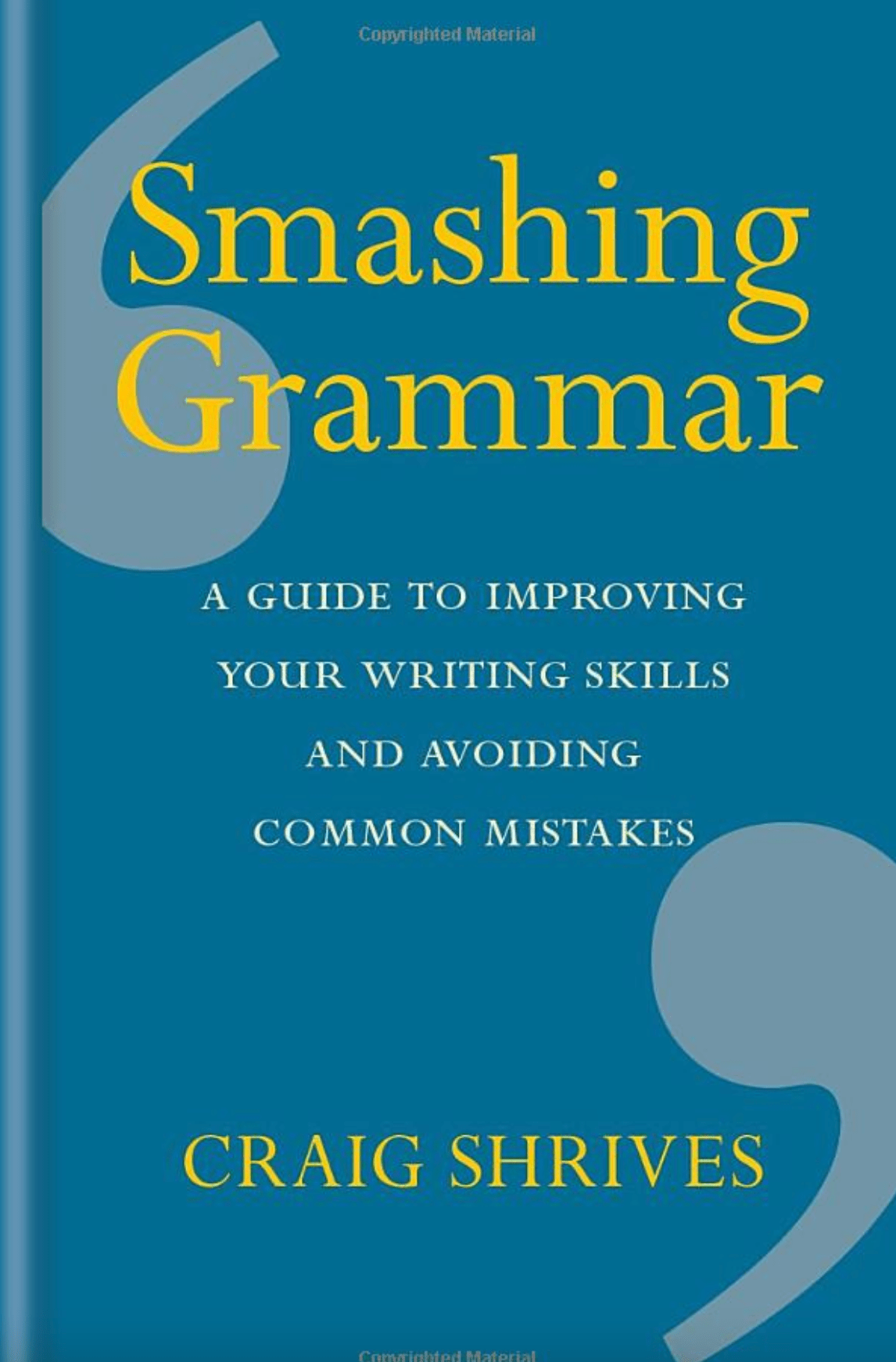 Marissa's Books & Gifts, LLC 9780857835888 Smashing Grammar: A Guide to Improving Your Writing Skills and Avoiding Common Mistakes