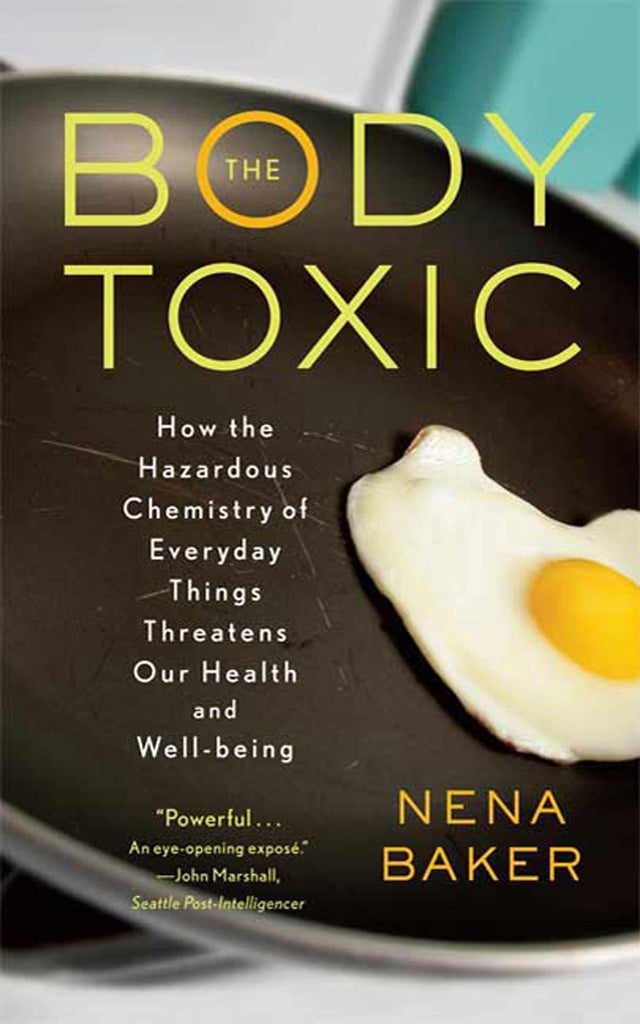 Marissa's Books & Gifts, LLC 9780865477469 The Body Toxic: How the Hazardous Chemistry of Everyday Things Threatens Our Health and Well-being