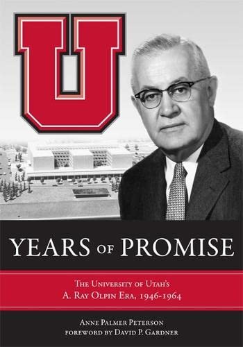 Marissa's Books & Gifts, LLC 9780874809695 Years of Promise: The University of Utah's A. Ray Olpin Era, 1946-1964