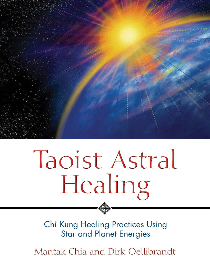 Marissa's Books & Gifts, LLC 9780892810895 Taoist Astral Healing: Chi Kung Healing Practices Using Star and Planet Energies