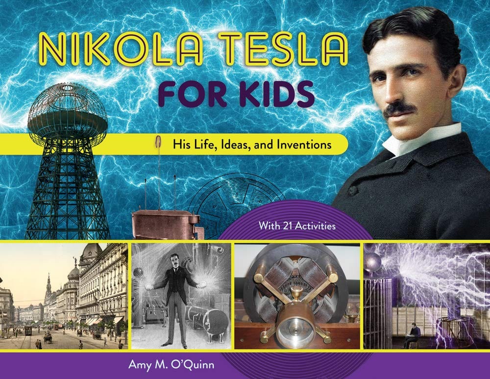 Marissa's Books & Gifts, LLC 9780912777214 Nikola Tesla for Kids: His Life, Ideas, and Inventions, with 21 Activities