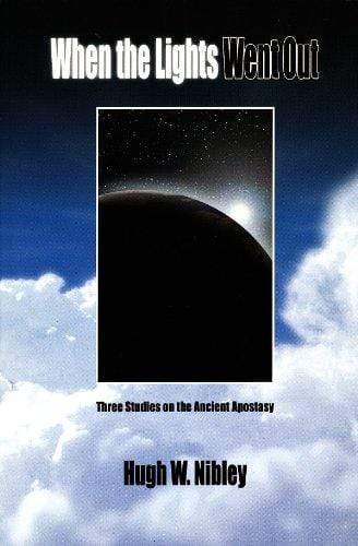 Marissa's Books & Gifts, LLC 9780934893602 When the Lights Went Out: Three Studies on the Ancient Apostasy