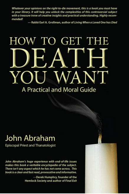 Marissa's Books & Gifts, LLC 9780942679403 How to Get the Death You Want: A Practical and Moral Guide
