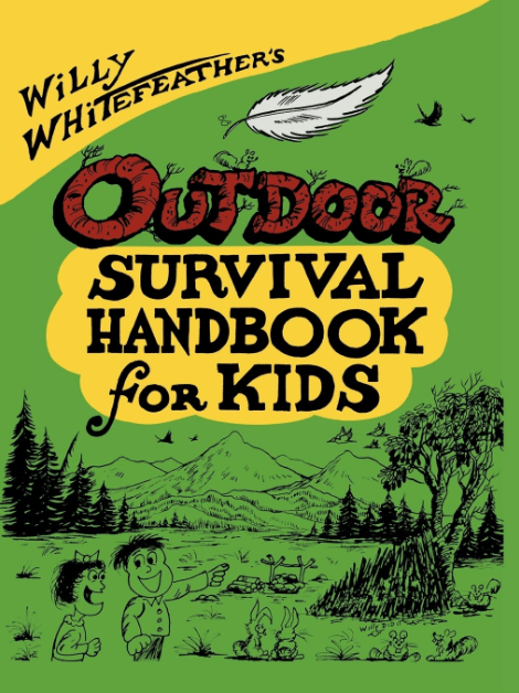 Marissa's Books & Gifts, LLC 9780943173474 Willy Whitefeather's Outdoor Survival Handbook for Kids