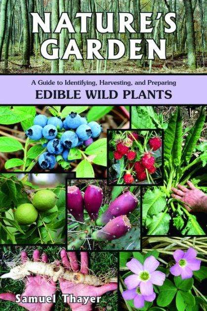 Marissa's Books & Gifts, LLC 9780976626619 Nature's Garden: A Guide to Identifying, Harvesting, and Preparing Edible Wild Plants