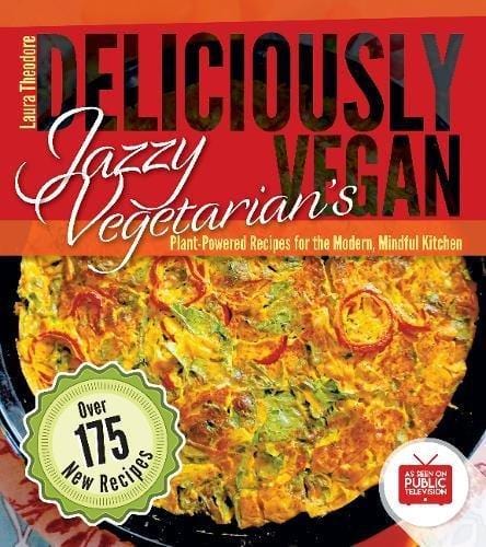 Marissa's Books & Gifts, LLC 9780991602155 Jazzy Vegetarian's Deliciously Vegan: Plant-Powered Recipes for the Modern, Mindful Kitchen