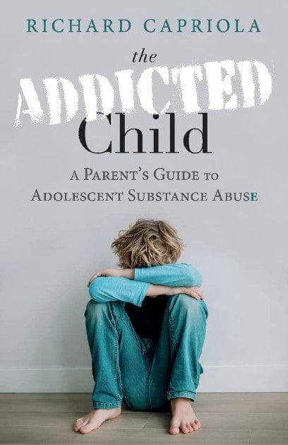 Marissa's Books & Gifts, LLC 9781098327231 The Addicted Child: A Parent's Guide to Adolescent Substance Abuse