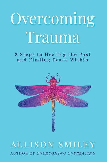 Marissa's Books & Gifts, LLC 9781098329990 Overcoming Trauma: 8 Steps to Healing the Past and Finding Peace Within