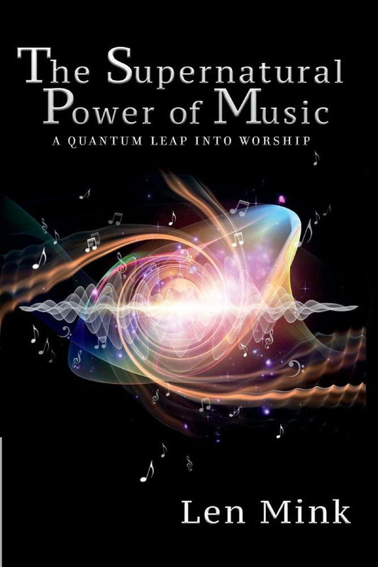 Marissa's Books & Gifts, LLC 9781098330583 The Supernatural Power of Music: A Quantum Leap Into Worship