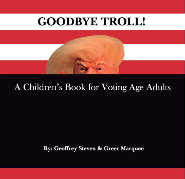 Marissa's Books & Gifts, LLC 9781098334956 Goodbye Troll!: A Children's Book for Voting Age Adults