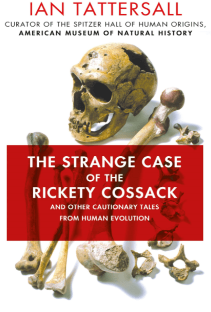 Marissa's Books & Gifts, LLC 9781137278890 The Strange Case of the Rickety Cossack: and Other Cautionary Tales from Human Evolution