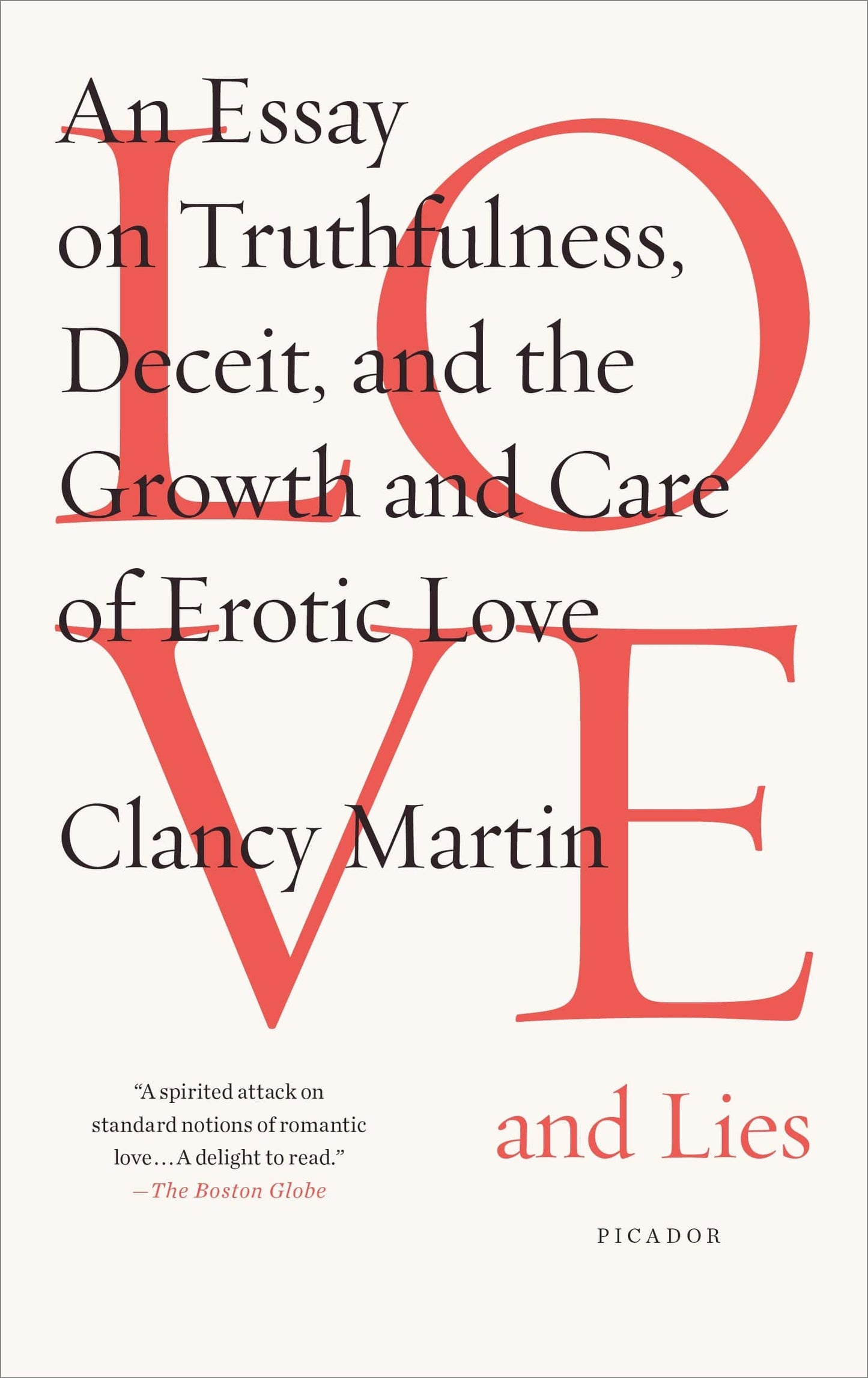 Marissa's Books & Gifts, LLC 9781250081575 Love and Lies : An Essay on Truthfulness, Deceit, and the Growth and Care of Erotic Love