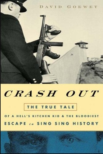 Marissa's Books & Gifts, LLC 9781400054695 Crash Out: The True Tale of a Hell's Kitchen Kid and the Bloodiest Escape in Sing Sing History