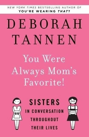 Marissa's Books & Gifts, LLC 9781400066322 You Were Always Mom's Favorite!: Sisters in Conversation Throughout Their Lives