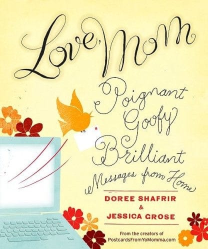 Marissa's Books & Gifts, LLC 9781401323424 Love, Mom: Poignant, Goofy, Brilliant Messages From Home