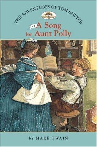 Marissa's Books & Gifts, LLC 9781402732874 The Adventures of Tom Sawyer: A Song for Aunt Polly