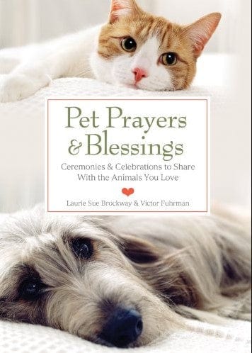 Marissa's Books & Gifts, LLC 9781402741524 Pet Prayers & Blessings: Ceremonies and Celebrations to Share with the Animals You Love