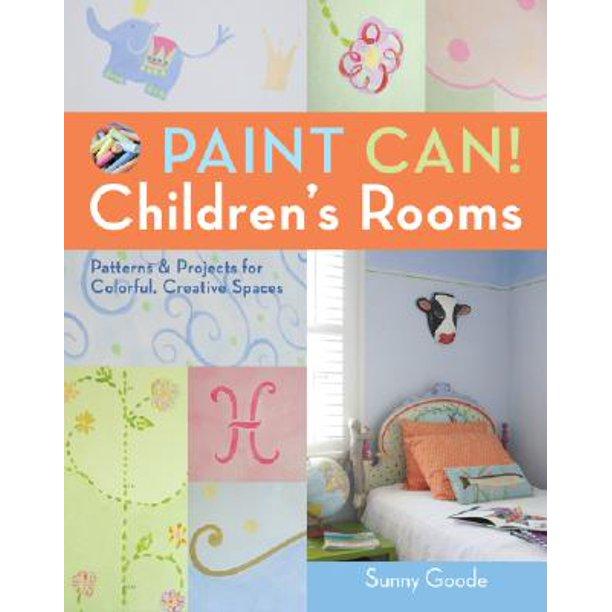 Marissa's Books & Gifts, LLC 9781402745126 Paint Can! Children's Rooms: Patterns & Projects for Colorful, Creative Spaces