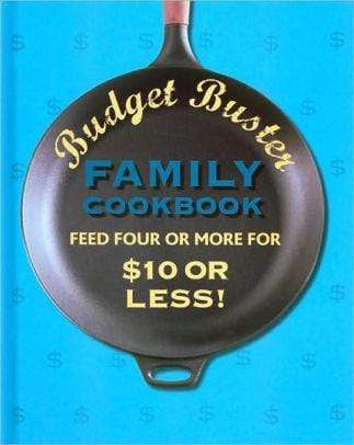 Budget Busters Family Cookbook: Feed Four or More for $10 or Less! - Marissa's Books