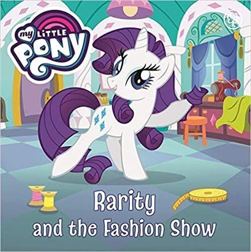 Marissa's Books & Gifts, LLC 9781408350058 Rarity and the Fashion Show (My Little Pony)