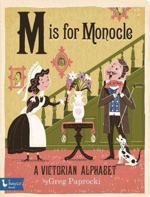 M Is for Monocle: A Victorian Alphabet