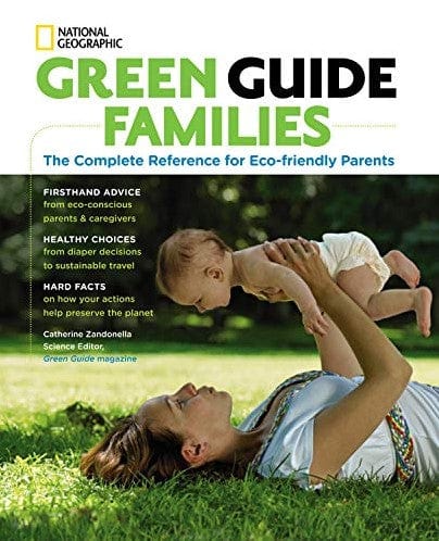 Marissa's Books & Gifts, LLC 9781426205422 Green Guide Families: The Complete Reference for Eco-Friendly Parents