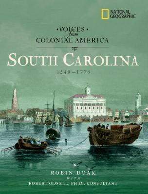 Marissa's Books & Gifts, LLC 9781426300660 Voices From Colonial America: South Carolina 1540-1776 (national Geographic Voices From Colonialamerica)
