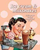 Marissa's Books & Gifts, LLC 9781445469270 Ice Cream & Milkshakes: Delicious and Cooling Summertime Treats