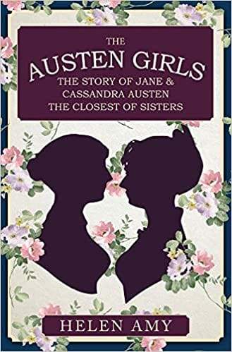 Marissa's Books & Gifts, LLC 9781445675862 The Austen Girls: The Story of Jane & Cassandra Austen, the Closest of Sisters