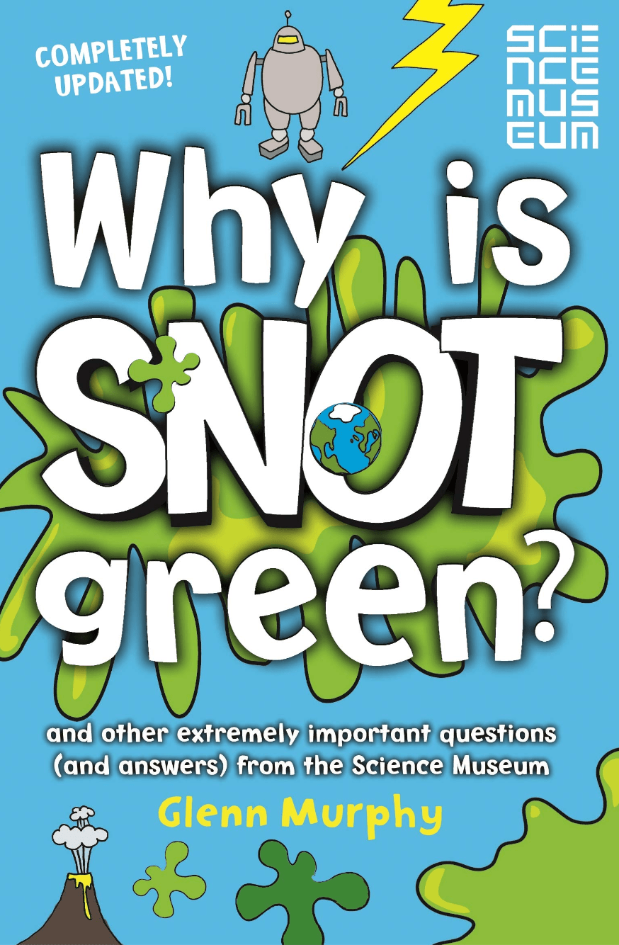 Marissa's Books & Gifts, LLC 9781447273028 Why is Snot Green?: And Other Extremely Important Questions (and Answers) from the Science Museum