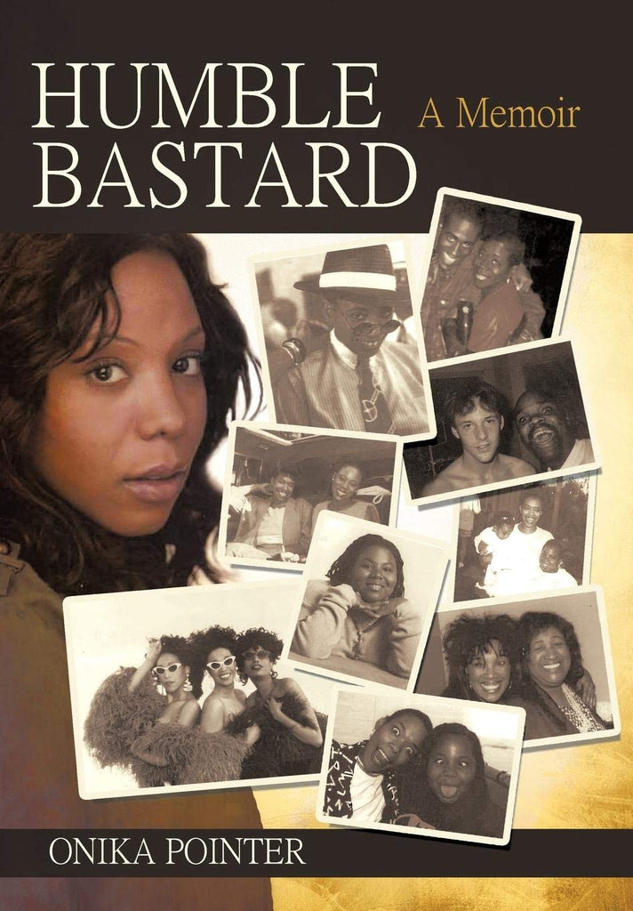 Marissa's Books & Gifts, LLC 9781450212724 Humble Bastard: A Memoir