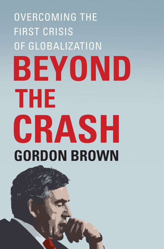Marissa's Books & Gifts, LLC 9781451624052 Beyond the Crash: Overcoming the First Crisis of Globalization