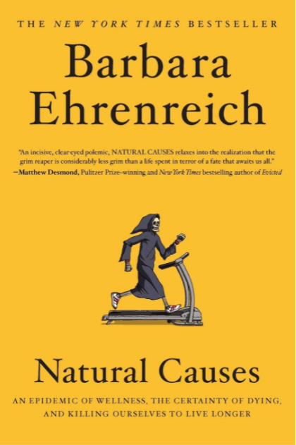 Marissa's Books & Gifts, LLC 9781455535910 Natural Causes: An Epidemic of Wellness, the Certainty of Dying, and Killing Ourselves to Live Longer