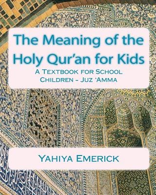 Marissa's Books & Gifts, LLC 9781456545222 The Meaning of the Holy Qur'an for Kids: A Textbook for School Children