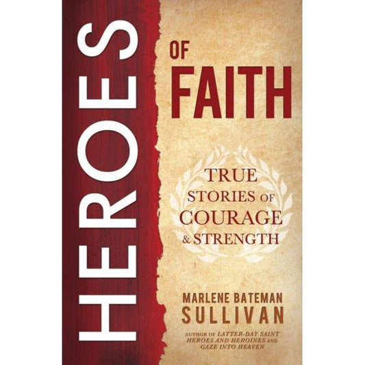 Marissa's Books & Gifts, LLC 9781462111282 Heroes of Faith: True Stories of Courage and Strength