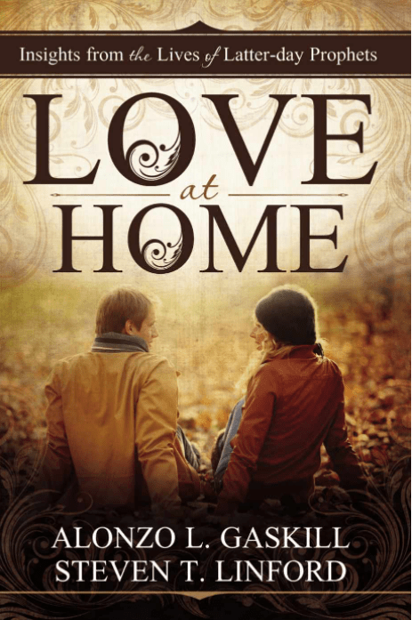 Marissa's Books & Gifts, LLC 9781462112715 Love at Home: Insights from the Lives of Latter-Day Prophets