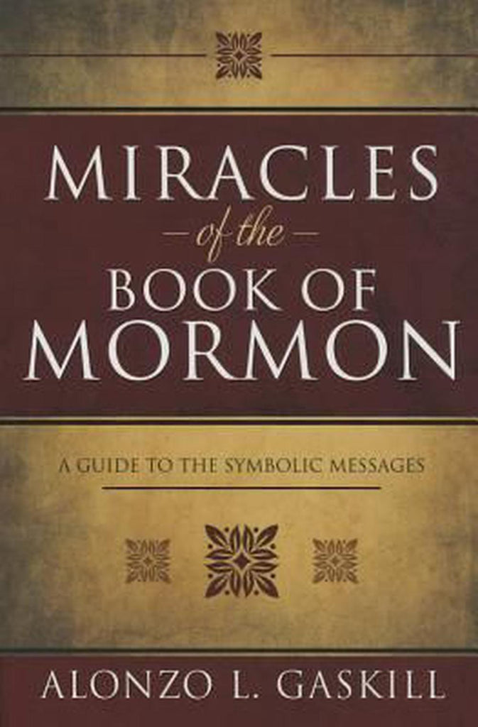 Marissa's Books & Gifts, LLC 9781462116850 Miracles of the Book of Mormon: A Guide to the Symbolic Messages