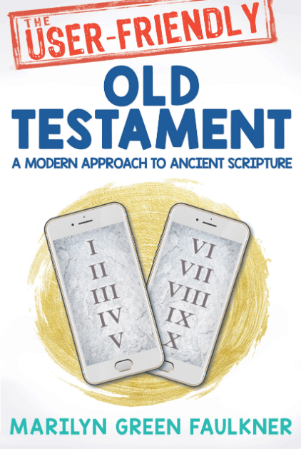Marissa's Books & Gifts, LLC 9781462120109 The User-Friendly Old Testament: A Modern Approach to Ancient Scripture
