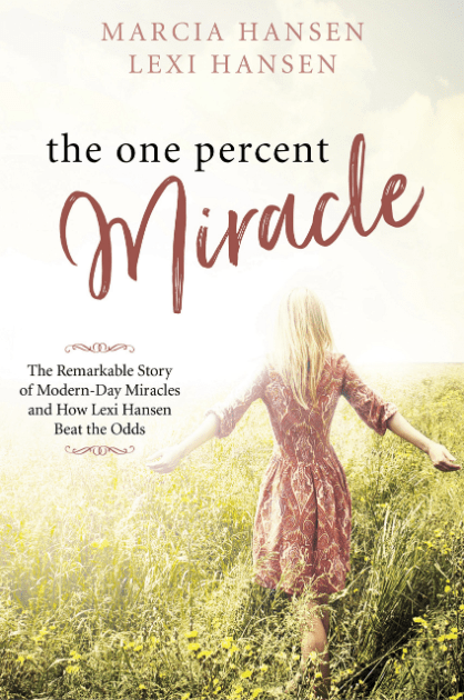 Marissa's Books & Gifts, LLC 9781462121809 The One Percent Miracle: The Remarkable Story of Modern-Day Miracles and How Lexi Hansen Beat the Odds