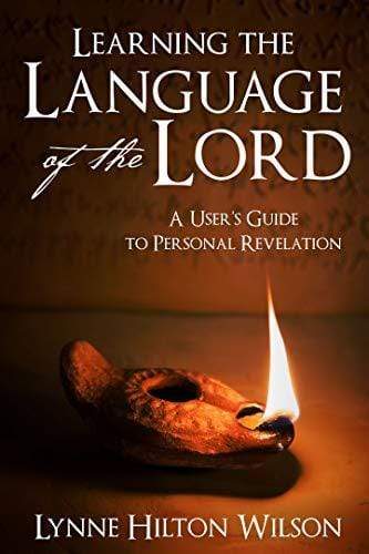 Marissa's Books & Gifts, LLC 9781462122929 Learning the Language of the Lord: A User's Guide to Personal Revelation