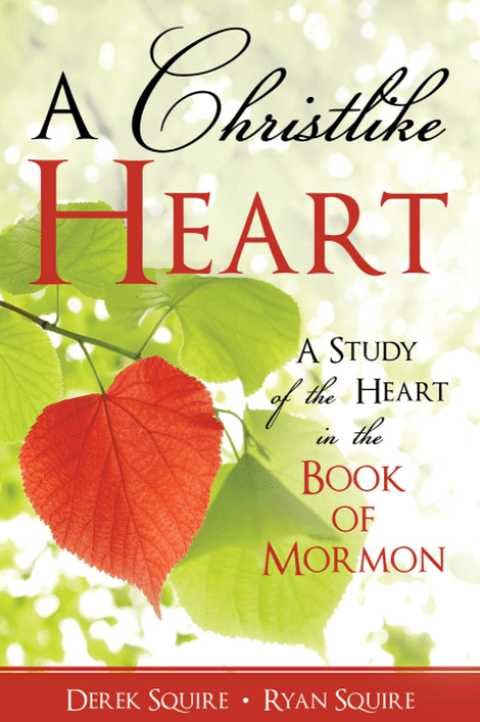 Marissa's Books & Gifts, LLC 9781462123469 A Christlike Heart: A Study of the Heart in the Book of Mormon