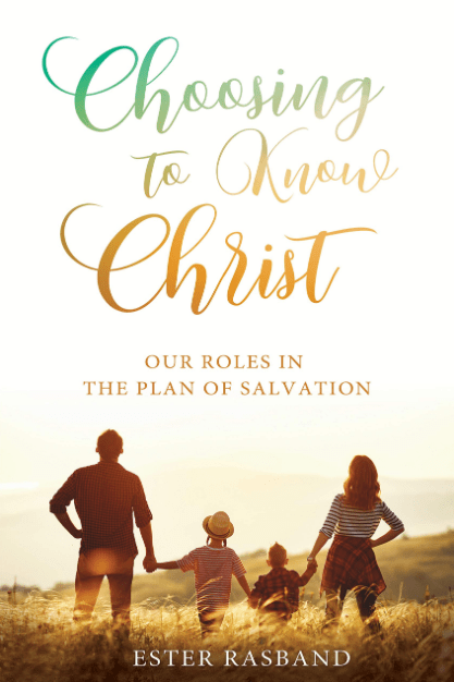 Marissa's Books & Gifts, LLC 9781462137664 Choosing to Know Christ: Our Roles in the Plan of Salvation