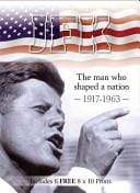 JFK: The Man Who Shaped A Nation - Marissa's Books
