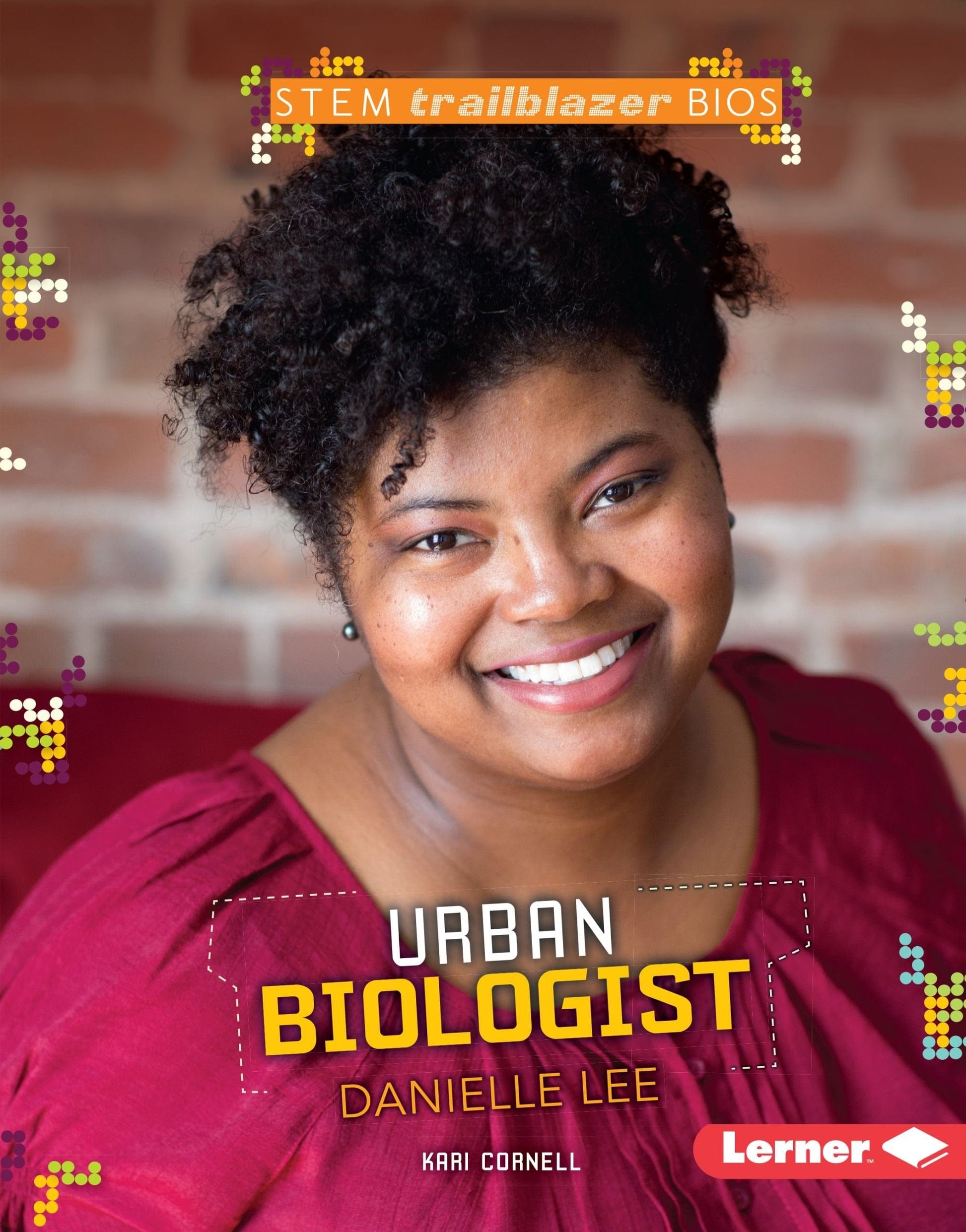 Marissa's Books & Gifts, LLC 9781467795296 Urban Biologist Danielle Lee: STEM Trailblazer Bios