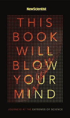 Marissa's Books & Gifts, LLC 9781473628649 New Scientist: This Book will Blow Your Mind