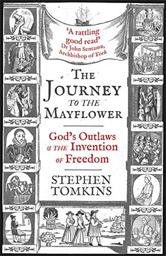 Marissa's Books & Gifts, LLC 9781473649118 Journey to the Mayflower: God's Outlaws and the Invention of Freedom