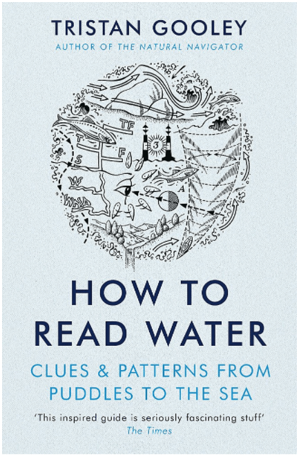 Marissa's Books & Gifts, LLC 9781473665422 How to Read Water: Clues and Patterns from Puddles to the Sea