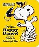 Marissa's Books & Gifts, LLC 9781481458924 Do Your Happy Dance!: Celebrate Wonderful You (Peanuts)