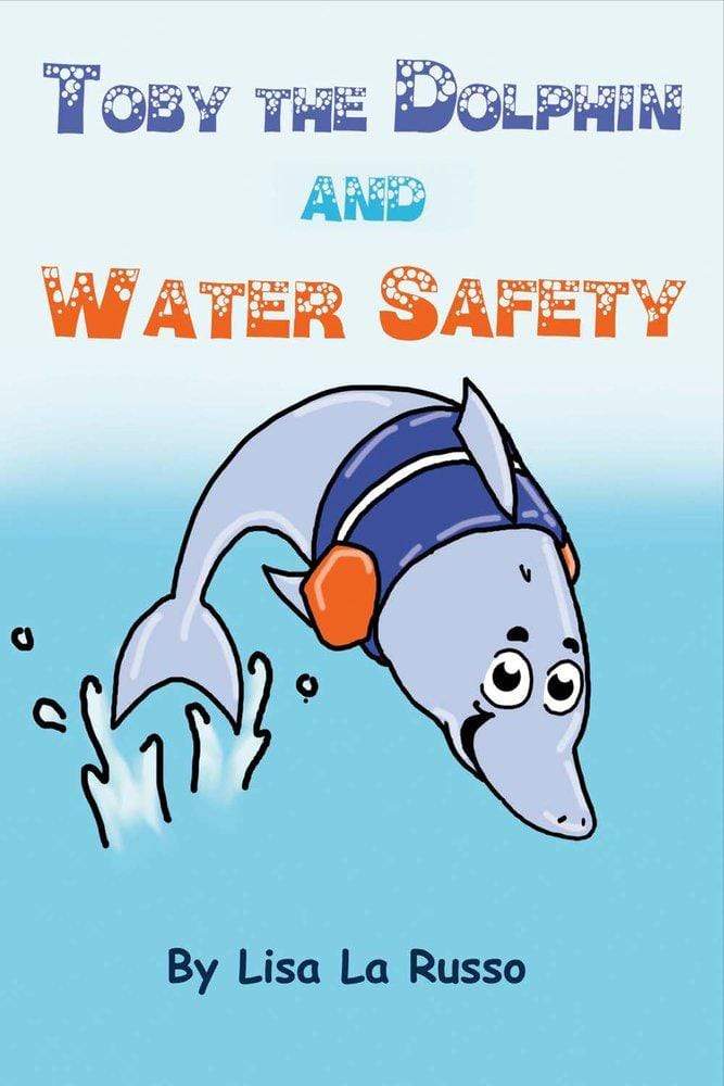 Marissa's Books & Gifts, LLC 9781483566511 Toby the Dolphin and Water Safety